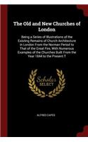 The Old and New Churches of London