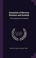 Essentials of Nervous Diseases and Insanity