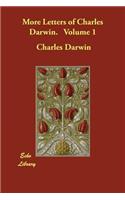 More Letters of Charles Darwin. Volume 1: (English)