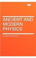 Ancient and Modern Physics