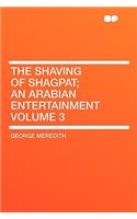 The Shaving of Shagpat; An Arabian Entertainment Volume 3: (English)