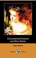 Circumstantial Evidence and Other Stories (Dodo Press)