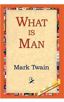 What Is Man?