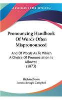 Pronouncing Handbook Of Words Often Mispronounced