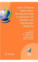 Open It-Based Innovation: Moving Towards Cooperative It Transfer and Knowledge Diffusion