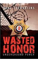 Wasted Honor 2: Underground Power(English)