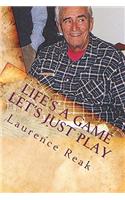 Life's a Game Let's Just Play: A guide to Higher Consciousness(English)
