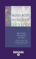 Mind-Body Workbook for Anxiety: Effective Tools for Overcoming Panic, Fear and Worry (Large Print 16pt)