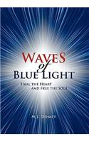 Waves Of Blue Light: Heal the Heart and Free the Soul