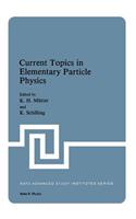 Current Topics in Elementary Particle Physics