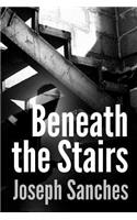 Beneath the Stairs