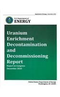 Uranium Enrichment Decontamination and Decommissiong Report - Report to Congress, December 2010