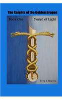 Sword of Light: Book One: The Knights of the Golden Dragon
