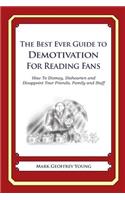 The Best Ever Guide to Demotivation for Reading Fans: How To Dismay, Dishearten and Disappoint Your Friends, Family and Staff(English)