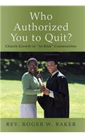 Who Authorized You to Quit?