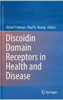 Discoidin Domain Receptors in Health and Disease