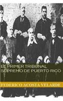 EL PRIMER TRIBUNAL SUPREMO de PUERTO RICO