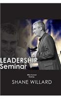 Leadership Seminar: (hosting Shane Willard)