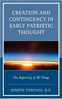 Creation and Contingency in Early Patristic Thought