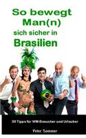 So bewegt Man(n) sich sicher in Brasilien