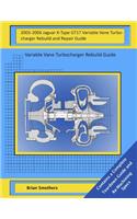 2003-2006 Jaguar X-Type GT17 Variable Vane Turbocharger Rebuild and Repair Guide: Variable Vane Turbocharger Rebuild Guide