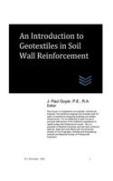 An Introduction to Geotextiles in Soil Wall Reinforcement: (Geotechnical Engineering)