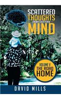 Scattered Thoughts from a Scattered Mind: Volume V THE ROAD HOME(English)