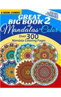 Great Big Book 2 Of Mandalas To Color - Over 300 Mandala Coloring Pages - Vol. 7,8,9,10,11 & 12 Combined