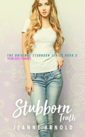 Stubborn Truth: (3 The Stubborn)