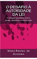 O Desafio a Autoridade Da Lei: A Relacao Existente Entre Poder, Obediencia E Subversao