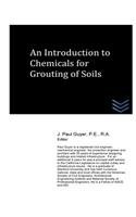 An Introduction to Chemicals for Grouting of Soils