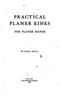 Practical Planer Kinks for Planer Hands
