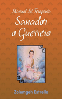 Manual del Terapeuta, Sanador o Guerrero: (Spanish)