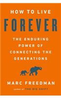 How to Live Forever