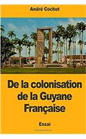 De la colonisation de la Guyane Française