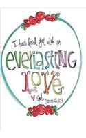 I have loved you with an everLasting LOVE God Jeremiah 31: 3: 120 Dot Grid pages, 7" x 10"