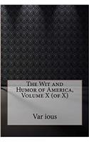 The Wit and Humor of America, Volume X (of X)