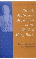 Ritual, Myth, and Mysticism in the Work of Mary Butts