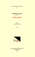 CMM 65 Heinrich Isaac (Ca. 1450-1517), Opera Omnia, Edited by Edward R. Lerner. Vol. V [Credo 1-17]