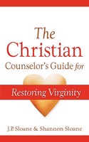 The Christian Counselor's Guide for Restoring Virginity