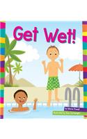 Get Wet!