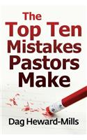 Top Ten Mistakes Pastors Make
