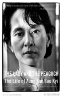 Lady and the Peacock: The Life of Aung San Suu Kyi