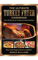The Ultimate Turkey Fryer Cookbook