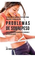 70 Recetas De Comidas Efectivas Para Prevenir Y Resolver Sus Problemas De Sobrepeso: Queme Calorías Rápido Usando Dietas Apropiadas y Nutrición Inteligente(Spanish)