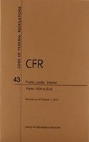 Code of Federal Regulations Title 43, Public Lands: Interior, Parts 1000-End, 2019