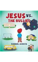 Jesus vs. the Bullies