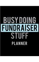 Busy Doing Fundraiser Stuff Planner