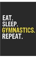 Eat Sleep Gymnastics Repeat Funny Cool Gift for Gymnastics Lovers Notebook A beautiful