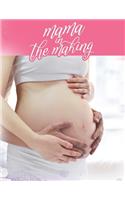 Mama In The Making: Pregnancy Planner And Activities, Organizer, Diary, Notebook for Mother And Child